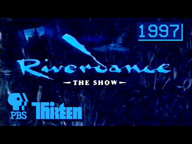 Riverdance The Show FULL | 1997 PBS Thirteen WNET March Membership Pledge Drive & Bonus Performances