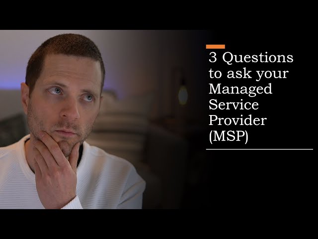 3 Questions to ask your MSP (IT Managed Service Provider/Vendor)