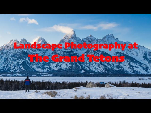 Explore the BREATHTAKING Grand Tetons through My Lens!