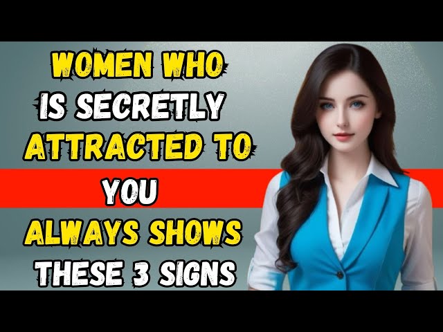 Woman Who Is Secretly Attracted to You Always Shows These 3 Signs | Stoic