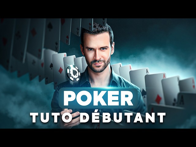 Tutoriel Poker🏆Comment Jouer & Gagner au Poker : Les 11 Astuces Indispensables en 2024 ! (+Règle FR)