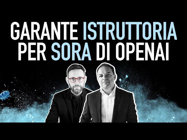 Il Garante e l'Istruttoria su Sora di OpenAI