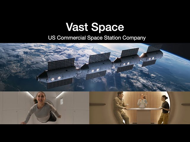 Vast Space: US Commercial Space Station Company