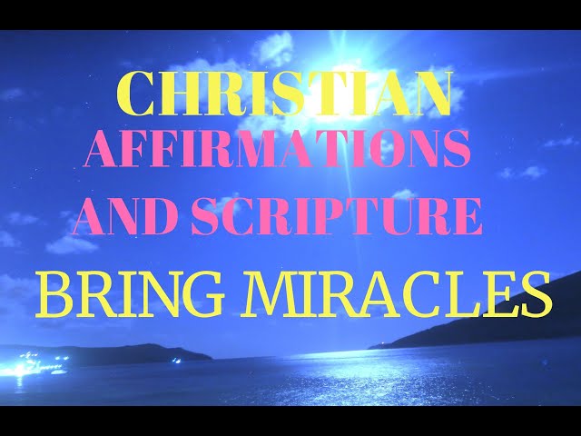 Bring  Miracles-  Christian Affirmations and Verse to Attract Miracles -Relaxing