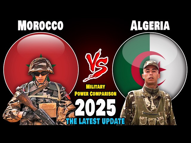 Morocco vs Algeria Military Power Comparison 2025 | Algeria vs Morocco Military Power 2025