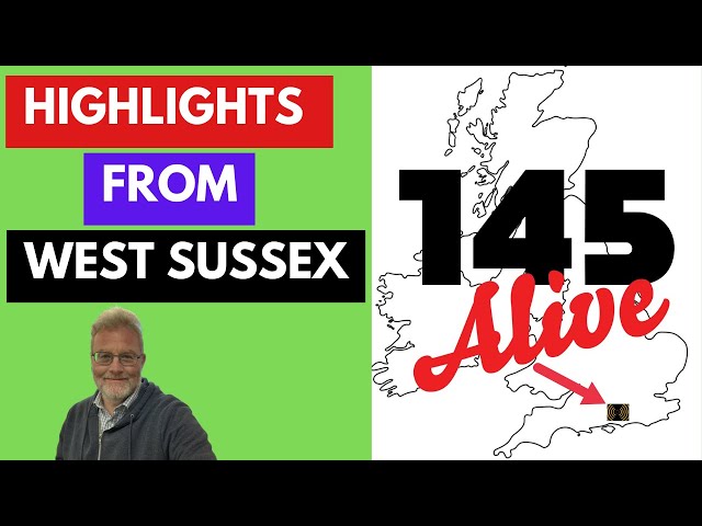 Ham Radio - The 145 ALIVE! Event - The West Sussex Highlights!