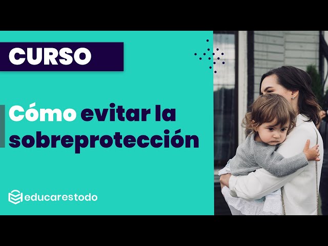 Curso "Cómo evitar la sobreprotección"