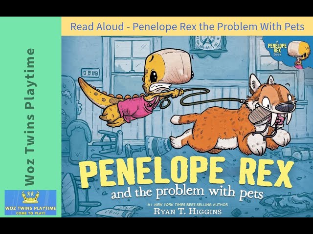 Read Aloud - Penelope Rex and the problem with pets