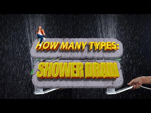 How Many Types Shower Drains | A video to help you understand the types of Shower Drains