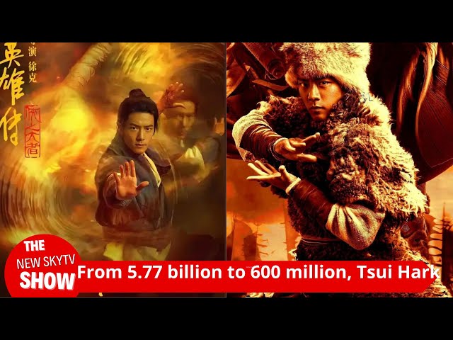 From 5.77 billion to 600 million, has Tsui Hark fallen from grace? The Legend of the Condor Heroes h