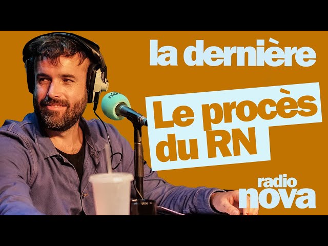 "Le procès du RN" - La chronique d'Aymeric Lompret dans "La dernière"