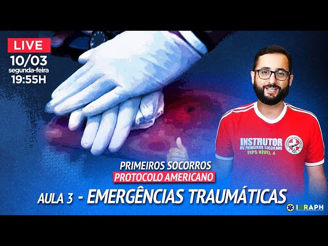 AULA 3 | EMERGÊNCIAS TRAUMÁTICAS | PRIMEIROS SOCORROS PROTOCOLO AMERICANO