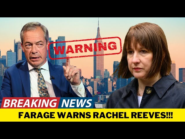 "🚨 Nigel Farage's SHOCKING Warning to Rachel Reeves: Is Her Chancellorship in Jeopardy?"