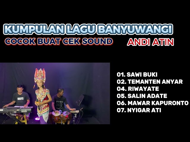 KUMPULAN LAGU BANYUWANGI VERSI JARANAN ANDI ATIN MUSIK JERNIH