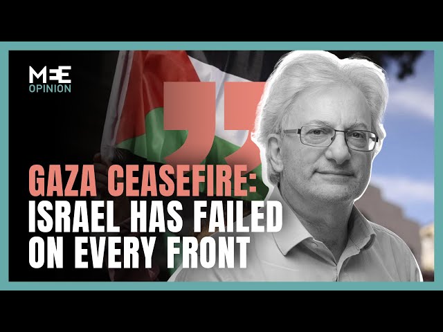 Gaza ceasefire: After 15 months of brutality, Israel has failed on every front