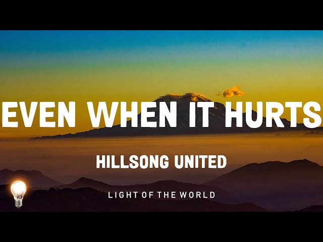 Even When It Hurts - Hillsong UNITED | Matt Redman, JOYSPRING,... Mix Lyrics