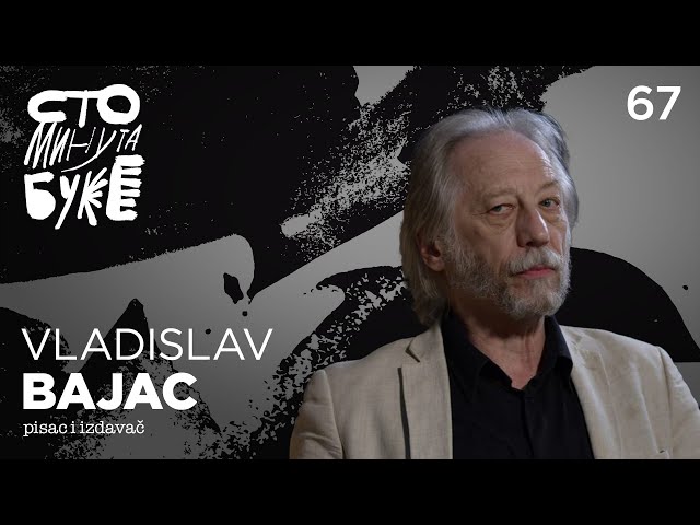 Vladislav Bajac - pisac i izdavač I Sto minuta buke 067