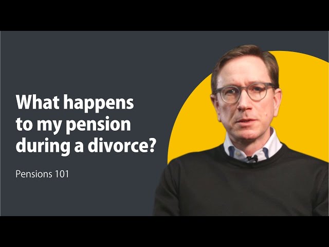 What happens to my pension during a divorce? - Pensions 101