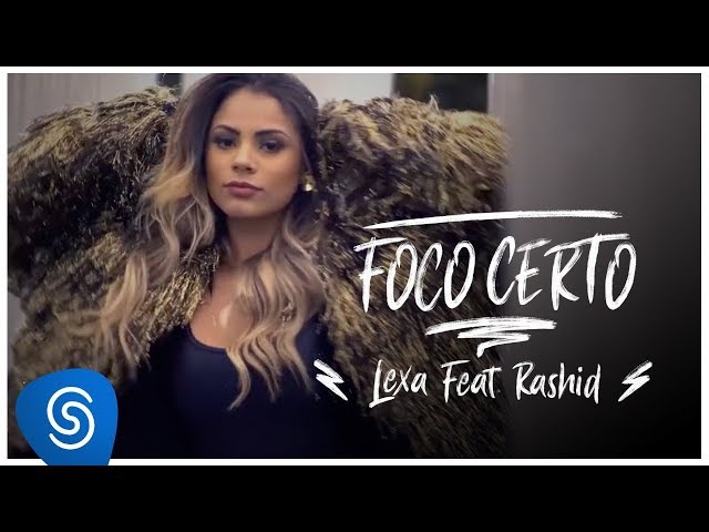 Lexa Feat. Rashid :: Foco Certo (Clipe Oficial)