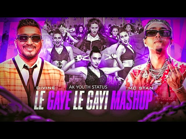 Le Gayi Le Gayi Ft. DIVINE X MC STΔN Satya X Nanchaku | By. Ak Youth Status | 4K VIDEO | Full Song