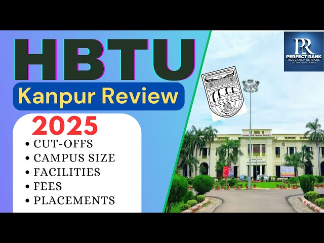 HBTU KANPUR HONEST REVIEW 2025 | CUT-OFFS, PLACEMENTS, FEES STRUCTURE, PROS. & CONS. , FACILITIES ||