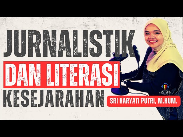 JURNALISTIK DAN LITERASI KESEJARAHAN