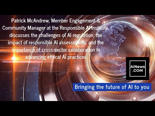 AiNews.com Interview with Patrick McAndrew Responsible AI Institute