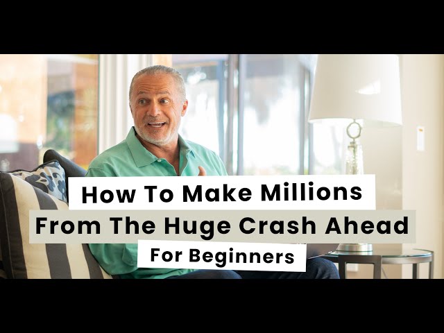 How To Make Make Millions From The Huge Crash Ahead (For Beginners)