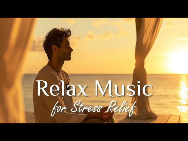 Soothing Music for Ultimate Relaxation 🎵 Calm & Healing Sounds for Stress Relief & Deep Peace