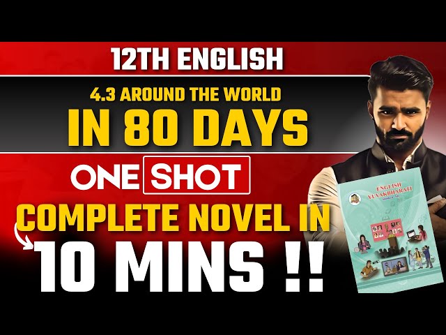 12TH ENGLISH|4.3 Around The World in Eighty Days|ONE SHOT|BOARD EXAM 2025|Pradeep Giri Sir