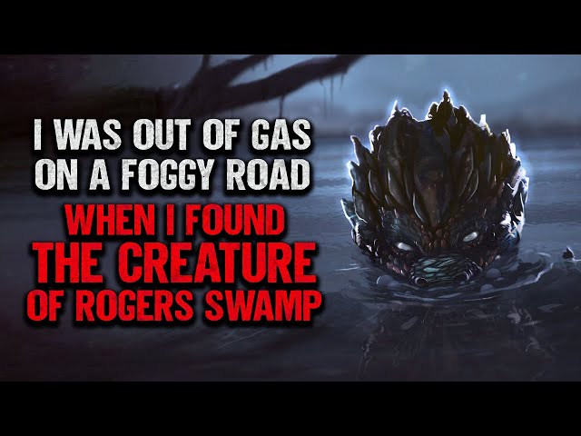 "The Creature of Rogers Swamp" | Creepypasta | Scary Story