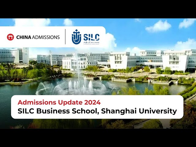 SILC Business School Shanghai University Admissions Update 2024