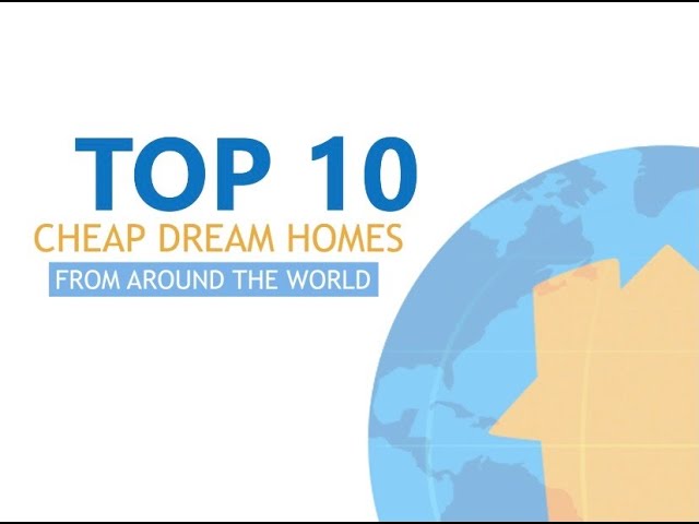 Top 10 Cheap Dream Homes Overseas