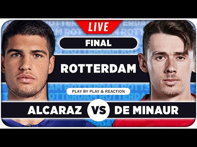 ALCARAZ vs DE MINAUR | ATP Rotterdam 2025 Final | LIVE Tennis Play by Play Stream