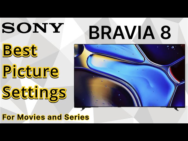 Best Picture Calibration Settings for Sony Bravia 8 OLED TV | Enhance Your Viewing Experience