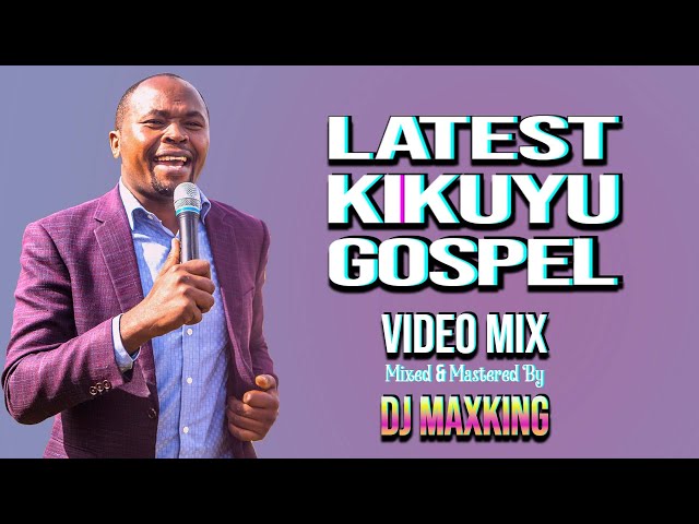 BEST KIKUYU KIGOOCO GOSPEL 2025 | KIGOOCO MIX | [DJ MaxKing] | SAMMY K | SAMMY IRUNGU,WAMONA MERE