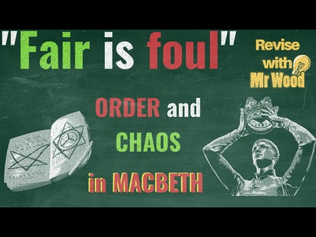 "Fair is foul": order and chaos in Shakespeare's Macbeth