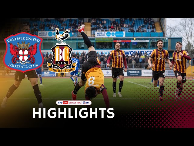 MATCH HIGHLIGHTS: Carlisle United v Bradford City