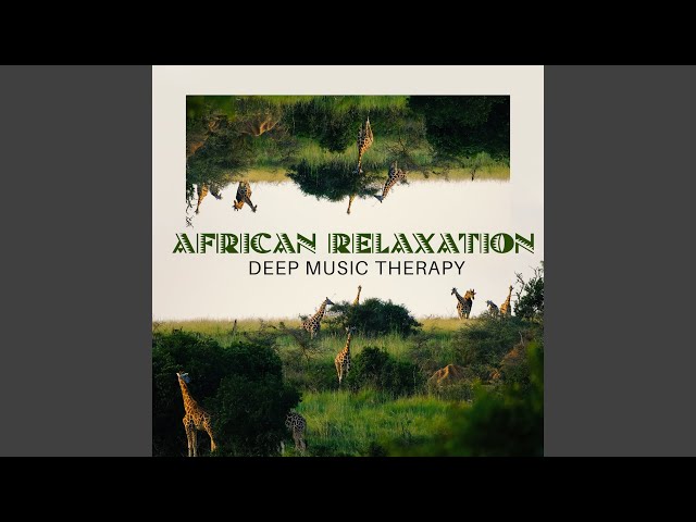 African Relaxation Music and Ethnic Therapy