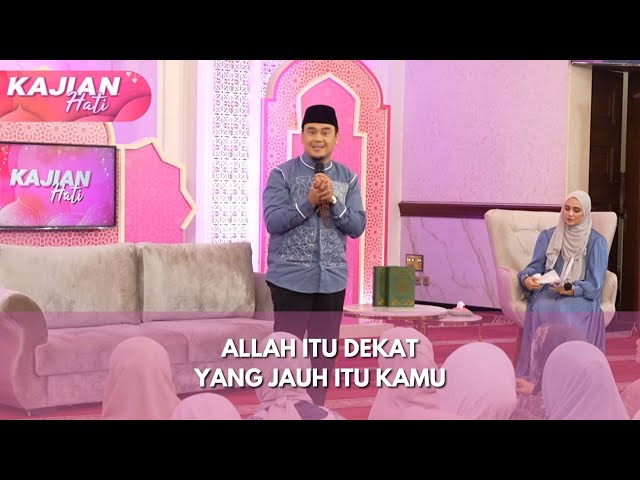 ALLAH ITU DEKAT YANG JAUH ITU KAMU - KAJIAN HATI (29/12/24)