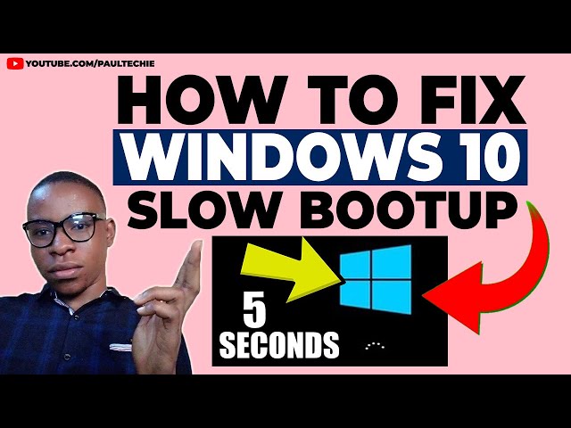 Fix Slow Boot Times In Windows 10 | Increase Startup Speed