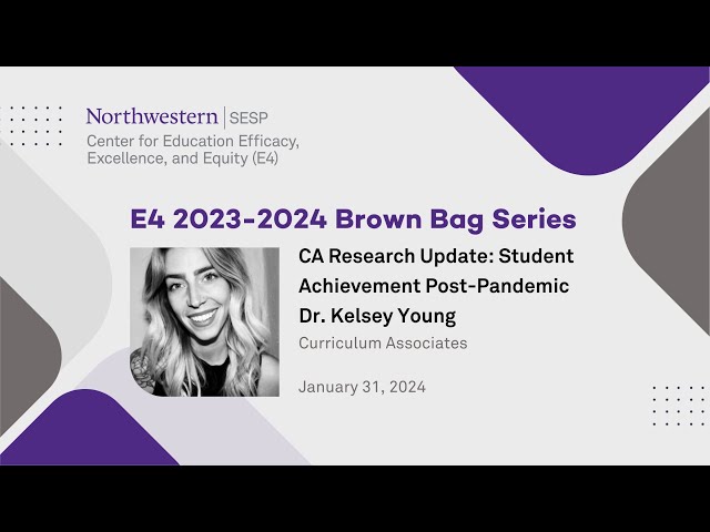 E4 Brown Bag | Kelsey Young on Curriculum Associates Research | 1.31.24