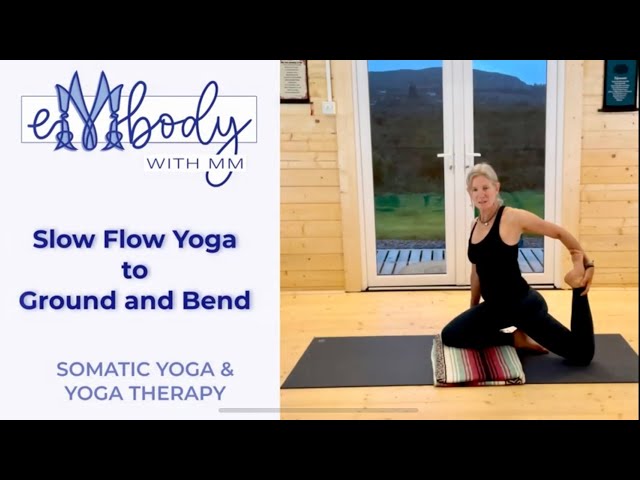 Slow Flow Yoga To Ground and Bend