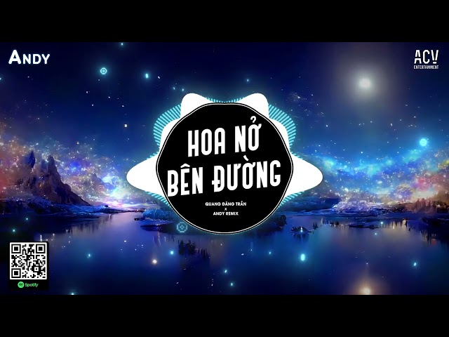 Hoa Nở Bên Đường - Quang Đăng Trần x Andy Remix | Nhạc Cổ Hot TikTok