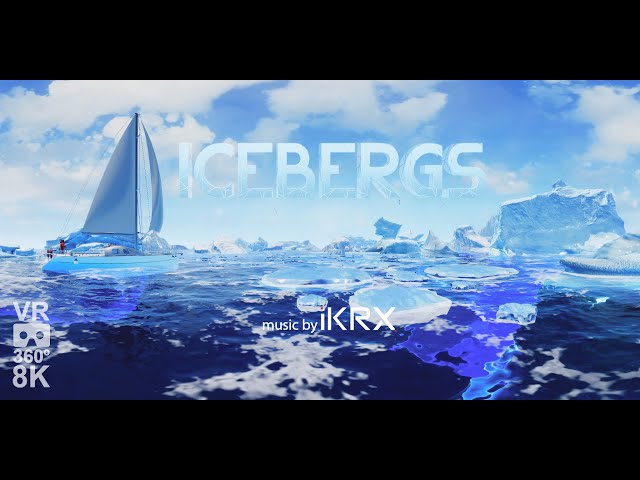 Icebergs VR 360 8K