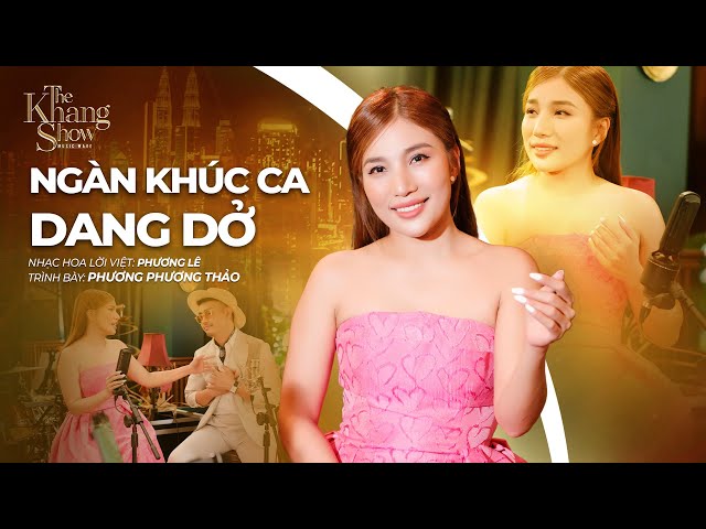 Ngàn Khúc Ca Dang Dở - Phương Phương Thảo (The Khang Show)