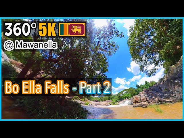 🏞️ Bo Ella Falls - Part 2 | 360° Virtual Tour | #Mawanella EP02 - Travel 360° Sri Lanka SE06 🇱🇰