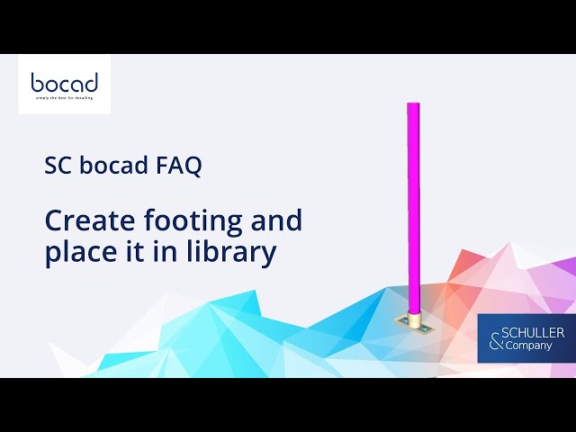 FAQ104 - SC bocad - Create footing and save in library