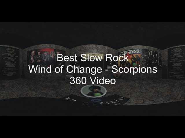 Slow Rock - Wind of Change - Scorpions I 360 Video