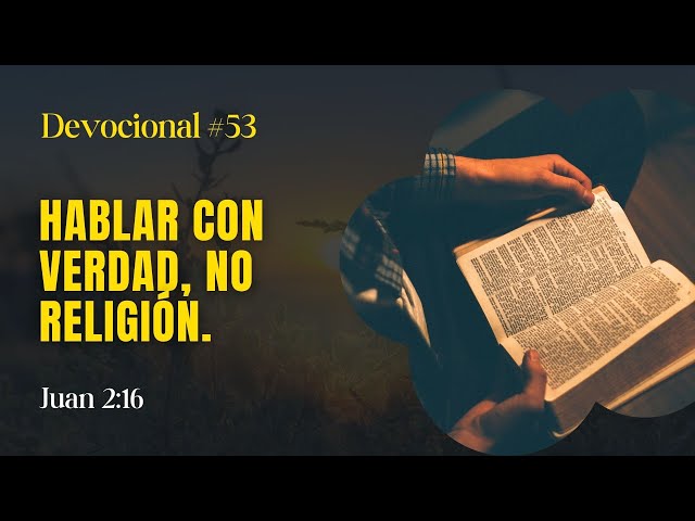 Hablar con verdad, no religión // La Palabra para Hoy ✝️ #devocional